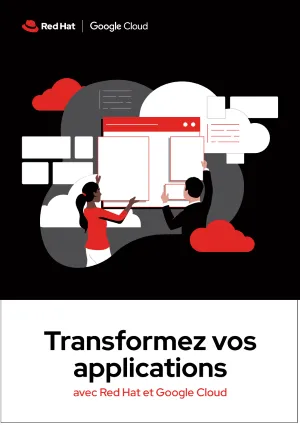 Transformez vos applications avec Red Hat et Google Cloud